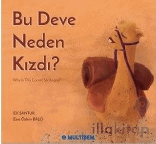 Bu Deve Neden Kızdı? Why is the Camel So Angry?