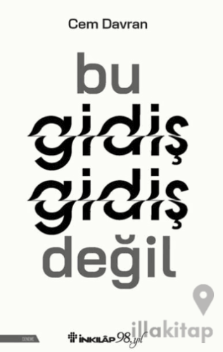 Bu Gidiş Gidiş Değil