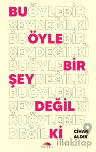 Bu Öyle Bir Şey Değil Ki