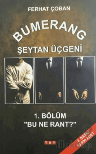 Bumerang Şeytan Üçgeni 1. Bölüm: Bu Ne Rant?