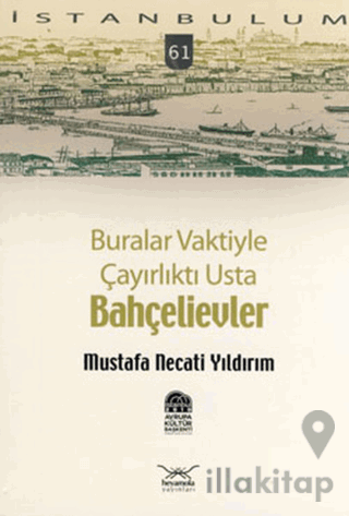 Buralar Vaktiyle Çayırlıktı Usta Bahçelievler