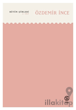 Bütün Şiirleri - Özdemir İnce (2. Cilt)
