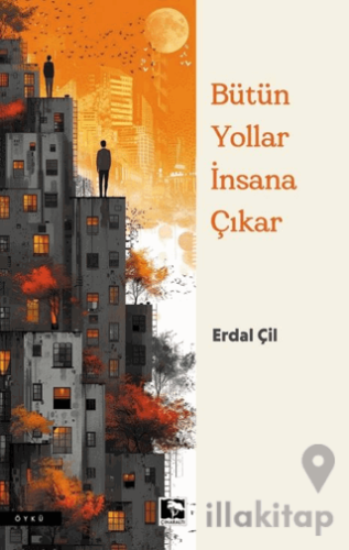 Bütün Yollar İnsana Çıkar