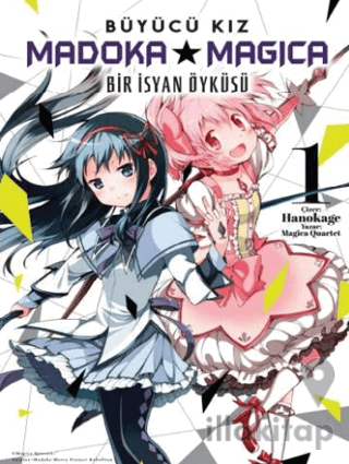 Büyücü Kız Madoka Magica - Bir İsyan Öyküsü Cilt 1