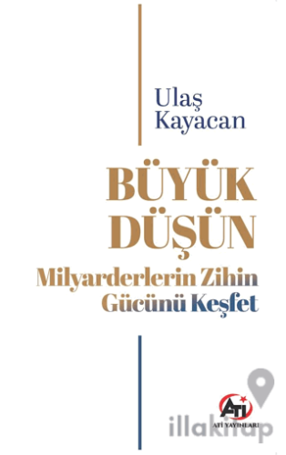 Büyük Düşün Milyarderlerin Zihin Gücünü Keşfet