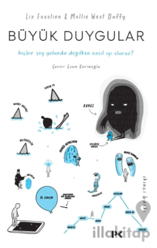 Büyük Duygular: Hiçbir Şey Yolunda Değilken Nasıl İyi Oluruz?