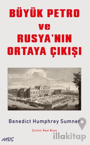 Büyük Petro ve Rusya'nın Ortaya Çıkışı