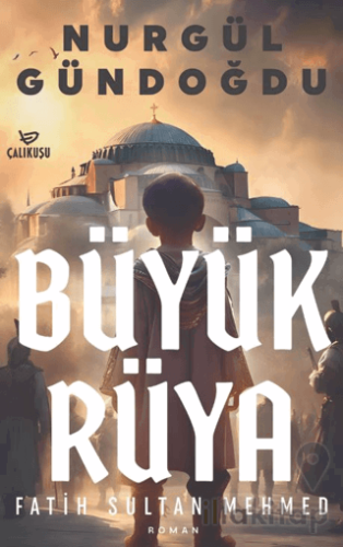 Büyük Rüya – Fatih Sultan Mehmet