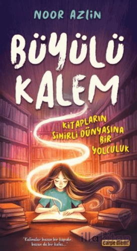 Büyülü Kalem Kitapların Sihirli Dünyasına Bir Yolculuk