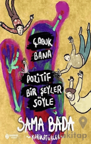Çabuk Bana Pozitif Bir Şeyler Söyle