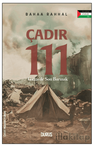 Çadır 111 – Gazze’de Son Barınak