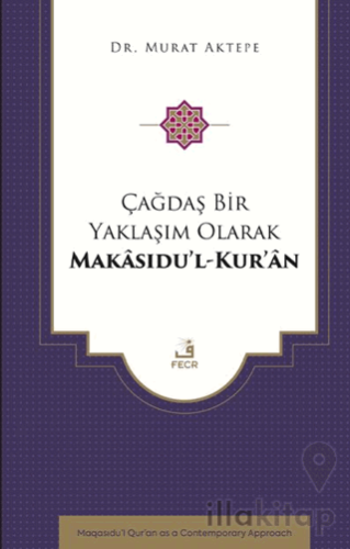 Çağdaş Bir Yaklaşım Olarak Makâsıdu’l-Kur’an