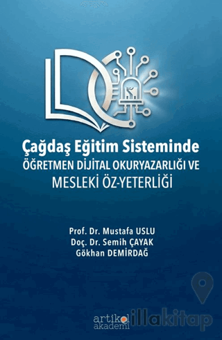 Çağdaş Eğitim Sisteminde Öğretmen Dijital Okuryazarlığı ve Mesleki Öz-