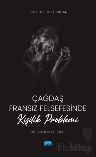 Çağdaş Fransız Felsefesinde Kişilik Problemi (Bilinçler Arası İlişki)