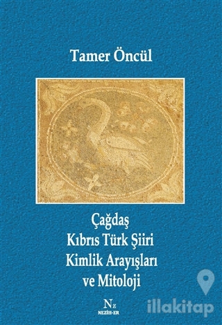 Çağdaş Kıbrıs Türk Şiiri Kimlik Arayışları ve Mitoloji