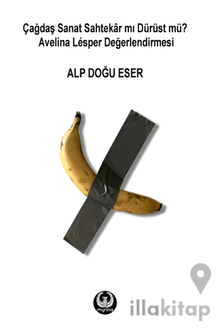 Çağdaş Sanat Sahtekar mı Dürüst mü? Avelina Lesper Değerlendirmesi