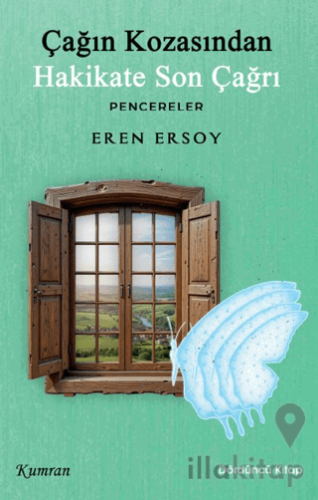 Çağın Kozasından Hakikate Son Çağrı - Pencereler