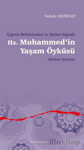 Çağının Belirlenimleri ve Algıları Işığında Hz. Muhammed’in Yaşam Öyküsü