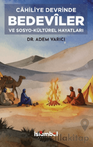 Cahiliye Devrinde Bedeviler ve Sosyo-kültürel Hayatları