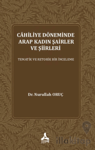 Cahiliye Döneminde Arap Kadın Şairler ve Şiirleri