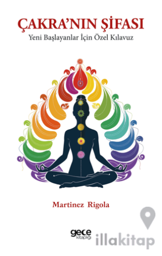 Çakra’nın Şifası Yeni Başlayanlar İçin Özel Kılavuz