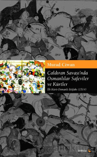 Çaldıran Savaşı'nda Osmanlılar Safeviler ve Kürtler