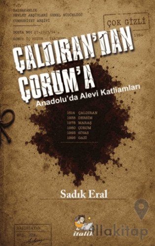 Çaldıran'dan Çorum'a Anadolu'da Alevi Katliamları