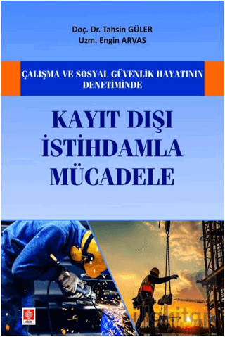 Çalışma ve Sosyal Güvenlik Hayatının Denetiminde Kayıt Dışı İstihdamla Mücadele