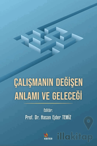 Çalışmanın Değişen Anlamı ve Geleceği