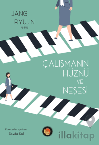 Çalışmanın Hüznü ve Neşesi