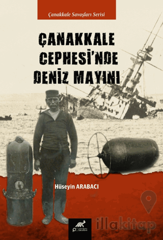 Çanakkale Cephesi’nde Deniz Mayınları