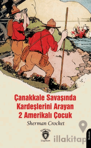 Çanakkale Savaşında Kardeşlerini Arayan 2 Amerikalı Çocuk