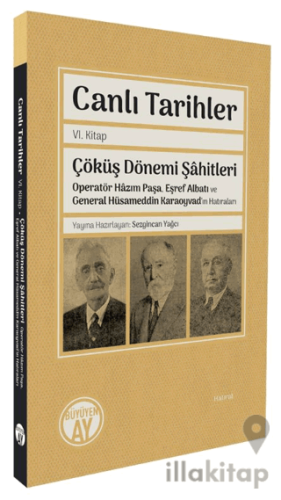 Canlı Tarihler Altıncı Kitap/ Çöküş Dönemi Şâhitleri-Operatör Hâzım Pa