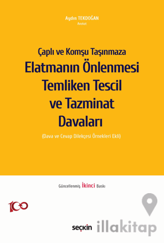 Çaplı ve Komşu Taşınmaza Elatmanın Önlenmesi Temliken Tescil ve Tazminat Davaları
