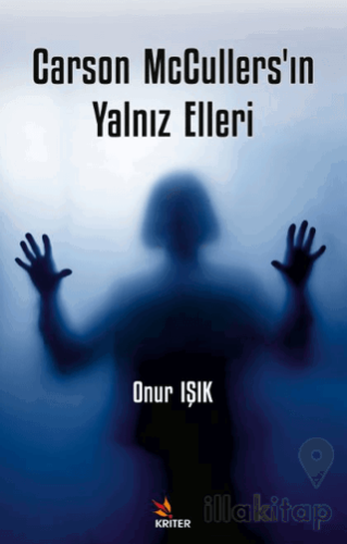 Carson McCullers’ın Yalnız Elleri