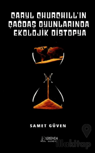 Caryl Churchill’ın Çağdaş Oyunlarında Ekolojik Distopya