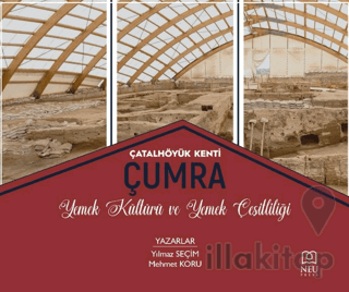 Çatalhöyük Kenti Çumra Mutfak Kültürü ve Yemek Çeşitliliği
