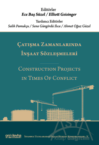 Çatışma Zamanlarında İnşaat Sözleşmeleri/Construction Projects in Time
