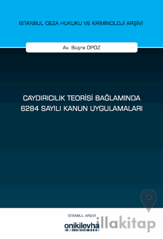 Caydırıcılık Teorisi Bağlamında 6284 Sayılı Kanun Uygulamaları