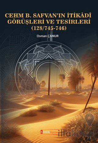 Cehm B. Safvan’ın İtikâdî Görüşleri Ve Tesirleri (128/745-746)