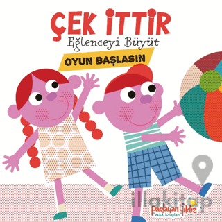 Çek İttir Eğlenceyi Büyüt Oyun Başlasın