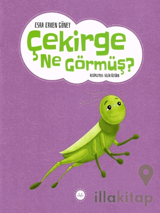 Çekirge Ne Görmüş ?