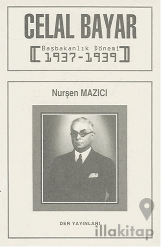 Celal Bayar Başbakanlık Dönemi 1937-1939