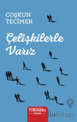 Çelişkilerle Varız