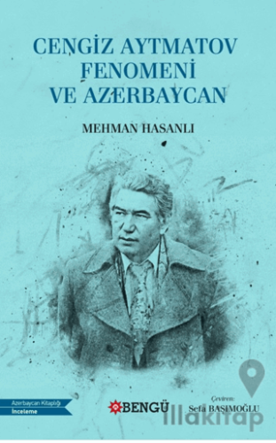 Cengiz Aytmatov Fenomeni ve Azerbaycan