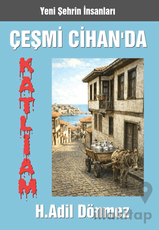 Çeşmi Cihan’da Katliam