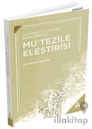 Cevheretü't-Tevhid Şerhlerinde Mu'tezile Eleştirisi