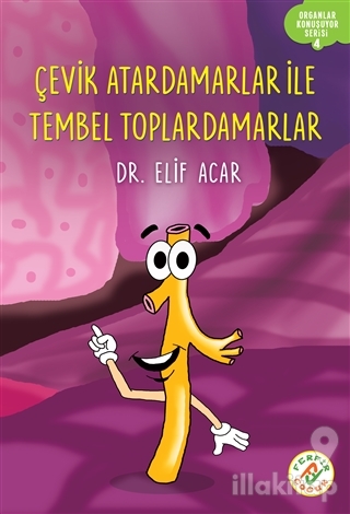 Çevik Atardamarlar İle Tembel Toplardamarlar - Organlar Konuşuyor Serisi 4