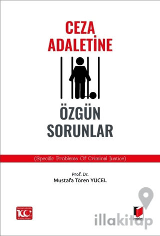 Ceza Adaletine Özgün Sorunlar (Specific Problems of Crimınal Justice)