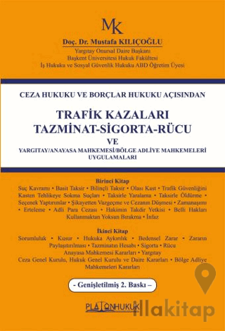 Ceza Hukuku ve Borçlar Hukuku AçısındanTrafik Kazaları Tazminat-Sigorta-Rücu ve Yargıtay/Anayasa Mahkemesi/Bölge Adliye Mahkemeleri Uygulamaları